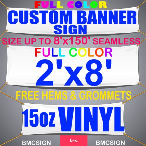 2&#039;x8&#039; 15OZ VINYL / FULL COLOR/  FULLY CUSTOM / FREE HEMS &amp; GROMMETS