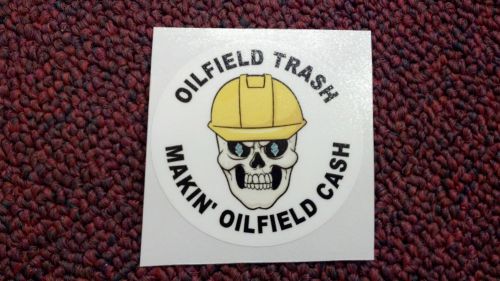 HARD HAT STICKER, OILFIELD TRASH, MAKIN OILFIELD CASH, UNION LABOR, ORGANIZE