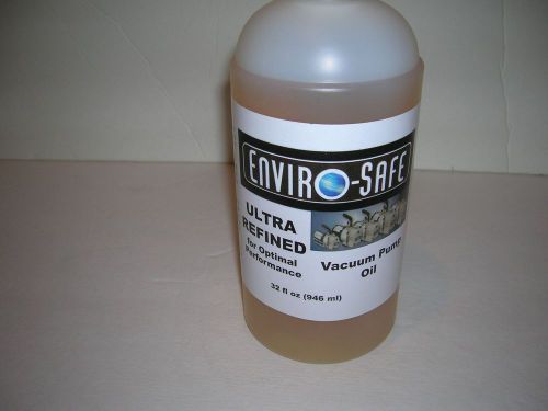 Vacuum Pump Oil-(1) Qt.Ultra Refined-32 oz.- Envirosafe Inc-High Quality-USA-New