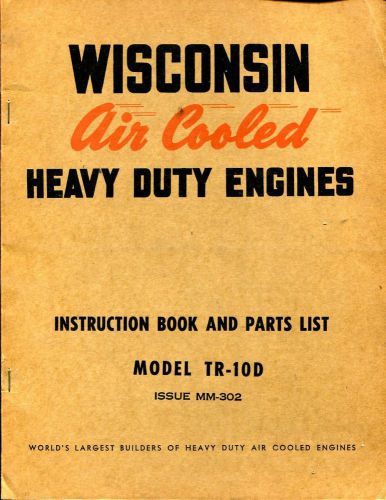 Wisconsin Air Cooled Heavy Duty Engines Instruction Book &amp; Parts List TR-10D