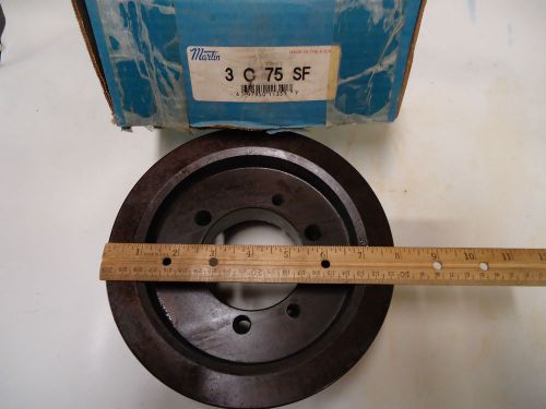 MARTIN 3 C 75 SF 3C75SF SHEAVE &#034;NEW&#034; 3 groove for C Belt 7.9&#034; OD