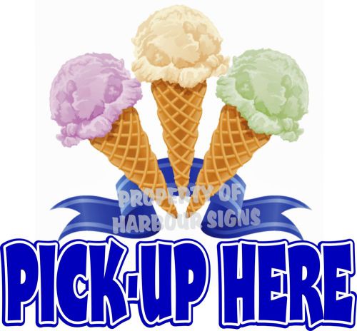 Pick-up Here Decal 14&#034; Ice Cream Food Truck Concession Restaurant Vinyl Sticker