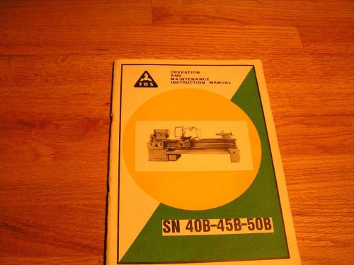 TOS  OPERATION AND MAINTENANCE INSTRUCTION MANUAL LATHE SN 40B-45B-50B