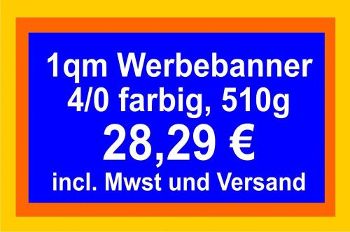 Einmalig! PVC Firmenbanner 4/0 farbig, bedruckt mit Ihrem Text/Motiv, fur Aussen