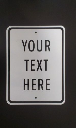 Custom 12&#034; x 18&#034; Aluminum SIgn - Insert Your Text On .040 Aluminum Sign - COLORS