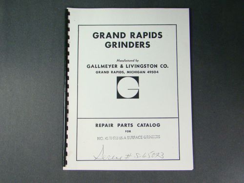 Grand Rapids Surface Grinder #45 thru # 65A Repair Parts Catalog Manual  *155