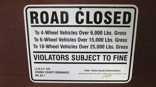 &#034;road closed...&#034; starke county, indiana metal aluminum road traffic sign for sale