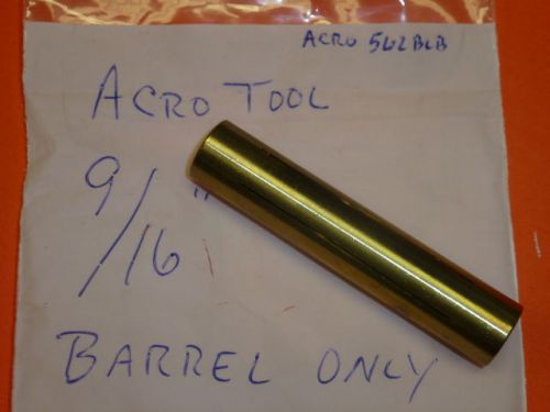 NEW! ACRO TOOL Acro Lap 9/16&#034; THROUGH HOLE BARREL, 562BLB