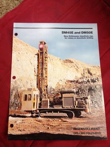 INGERSOLL RAND 2ND IR DM45E &amp; DM50E DRILLING CONSTRUCTION EQUIPMENT BROCHURE