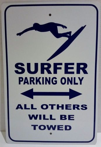 SURFER Parking Only All Others will be towed 12x18 Aluminum Metal Sign
