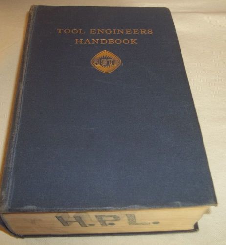 Tool Engineers Handbook ASTE 1949 Machinist Mechanical Design Reference 1st Ed