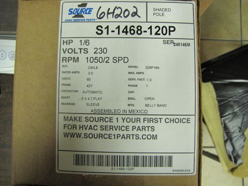 Source 1 ~ P# S1-1468-120P ~ Condensing Fan Motor M# 326P164