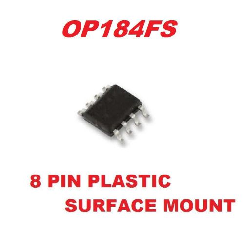 OP184FS OP184 RAIL-TO-RAIL AMPLIFIER 8-SOIC ( QTY 10 ) *** NEW ***