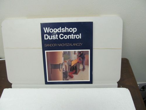 WOODSHOP DUST CONTROL, NAGYSZALANCZY, 1996, 198 PAGES, SOFT BOUND,TAUNTON PRESS