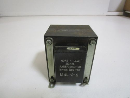 MORE-4-LESS SIGNAL TRANSFORMER M4L-2-6 *USED*