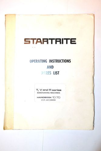 STARTRITE T V &amp; R SERIES BANDSAW MACHINE HANDBOOK operation parts list #RR434