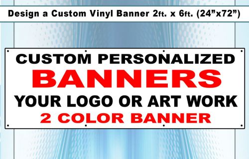 CUSTOM DESIGN PERSONALIZED 2 COLOR BUSINESS VINYL BANNER 2&#039; X 6&#039; ART SIGNS LOGO