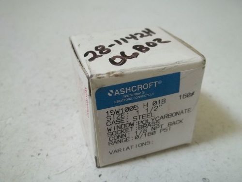 ASHCROFT15W1005H01B 160# GAUGE *NEW IN A BOX*