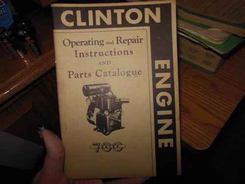 Clinton 700 Series Engine Operating and Repair Instructions &amp; Parts Catalogue