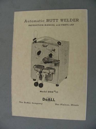 Doall dbw #10 butt welder instruction manual &amp; parts list for sale