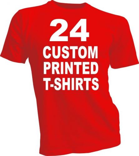 24 CUSTOM PRINTED T-SHIRTS / SCREEN PRINTING ON 2 SIDES / ANY COLOR T-SHIRT