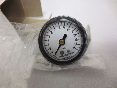 New Ashcroft  0-15 psi gauge. 1/8 NPT. 1-1/2&#034; p/n: 15W 1001T H01B XUC 15#