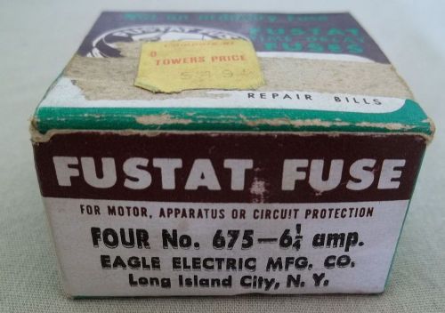 LOT of 4 EAGLE FUSTAT TIME DELAY FUSES 6 1/4 AMPS, NO. 675, NEW OLD STOCK