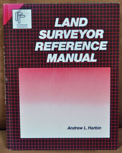 Land Surveyor Reference Manual - Seventh Edition by Andrew L. Harbin