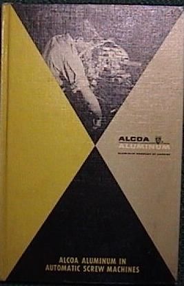 1955 ALCOA ALUMINUM IN  AUTOMATIC SCREW MACHINES HC VGC