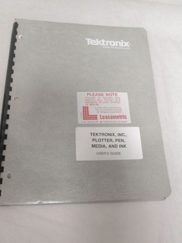 TEKTRONIX TEXTRONIX INC., PLOTTER,PEN,MEDIA,AND INK USER&#039;S GUIDE