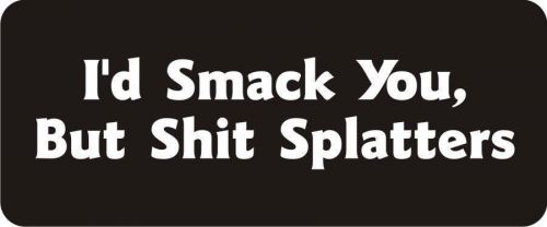 3 - I&#039;d Smack You,  Hard Hat Biker Helmet Sticker Bs279 3