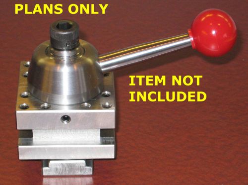 BUILD YOUR OWN PLANS-2-1/2&#034; TURRET TOOL POST fits ATLAS, SOUTH BEND,LOGAN, LATHE