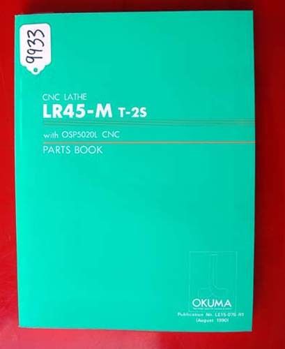 Okuma LR45-M T-2S CNC Lathe Parts Book: With OSP5020L LE15-076-R1, (Inv.9933)