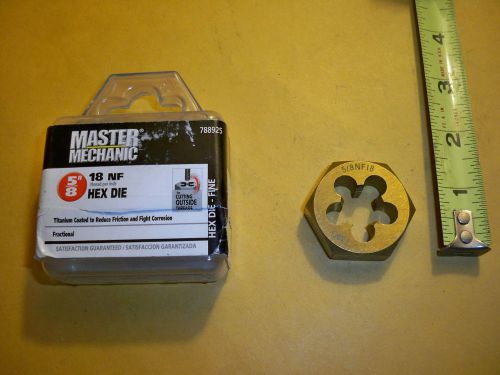 5/8&#034; -18 BOLT DIE 1-1/2&#034; HEX  DIE  RIGHT HAND MASTER MECHANIC  TITANIUM  COATED