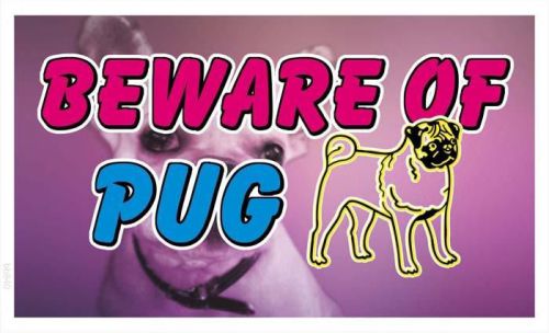 bb840 Beware of Pug Dog Banner Shop Sign