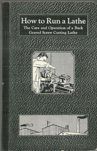 How to Run  a Lathe South Bend Lathe Works 31st Edition