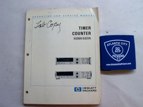 HEWLETT PACKARD 5326A/5327A TIMER COUNTER OPERATING &amp; SERVICE MANUAL