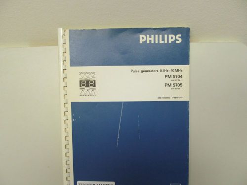 PHILIPS PM5704,PM5705 PULSE GENERATOR  MANUAL/SCHEMATICS/PARTS /LAYOUTS