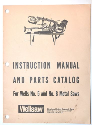 WELLSAW INSTRUCTION MANUAL &amp; PARTS CATALOG 4 WELLS No 5 &amp; No 8 BandSaw #RR609