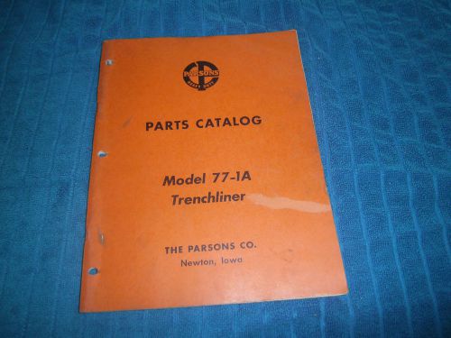 MODEL 77-1A TRENCHLINER-PARTS CATALOG -PARSONS CO NEWTON, IOWA-HEAVT DUTY