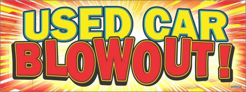 4&#039;x10&#039; used car blowout banner 48&#034;x120&#034; xl outdoor sign sale auto dealer special for sale