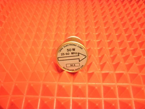 Bird model 50A 50W (50 watts) 25-60 MHz Wattmeter Plug-in Slug Element 7/8&#034;43