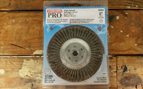 OSBORN PRO 99084 6&#034; HIGH SPEED STRINGER BEAD KNOT WIRE WHEEL BRUSH