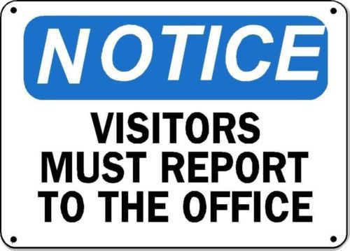 Notice Sign -Visitors Must Report To Office - 10&#034; x 14&#034; OSHA Safety Sign