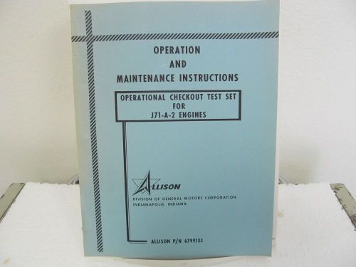 Allison J71-A-2 Engines Operational Checkout Test Set Operation/Maintance Manual