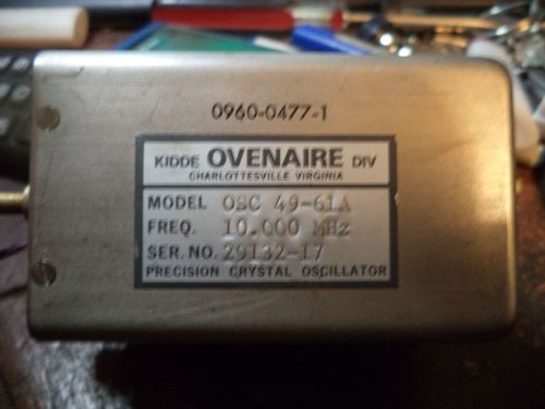 KIDDE OVENAIRE DIV MODEL OSC 49-61A, 10,000MHz 29132-17  CRYSTAL OSCILLATOR