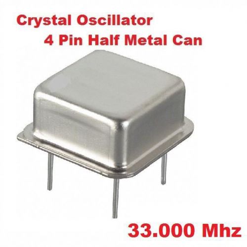 33.000Mhz 33.000 Mhz CRYSTAL OSCILLATOR HALF CAN ( Qty 10 ) *** NEW ***