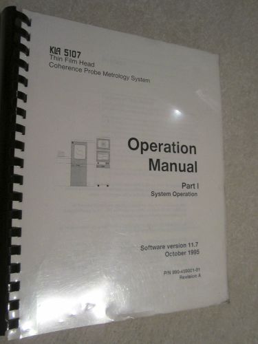 ORIGINAL OPERATION MANUAL KLA TENCOR 5107 THIN FILM HEAD METROLOGY WAFER PROBE