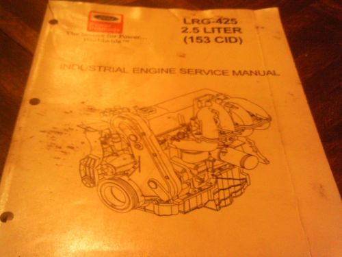 Ford Industrial Engine Service Manual LRG-425 2.5 Liter 153 CID
