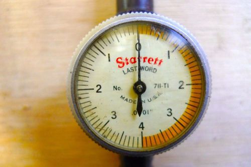 STARRETT No. 711 .0001&#034; LAST WORD DIAL INDICATOR, machinist tools  *8